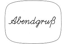 Bildschirm, darin Schriftzug "Abendgruß"